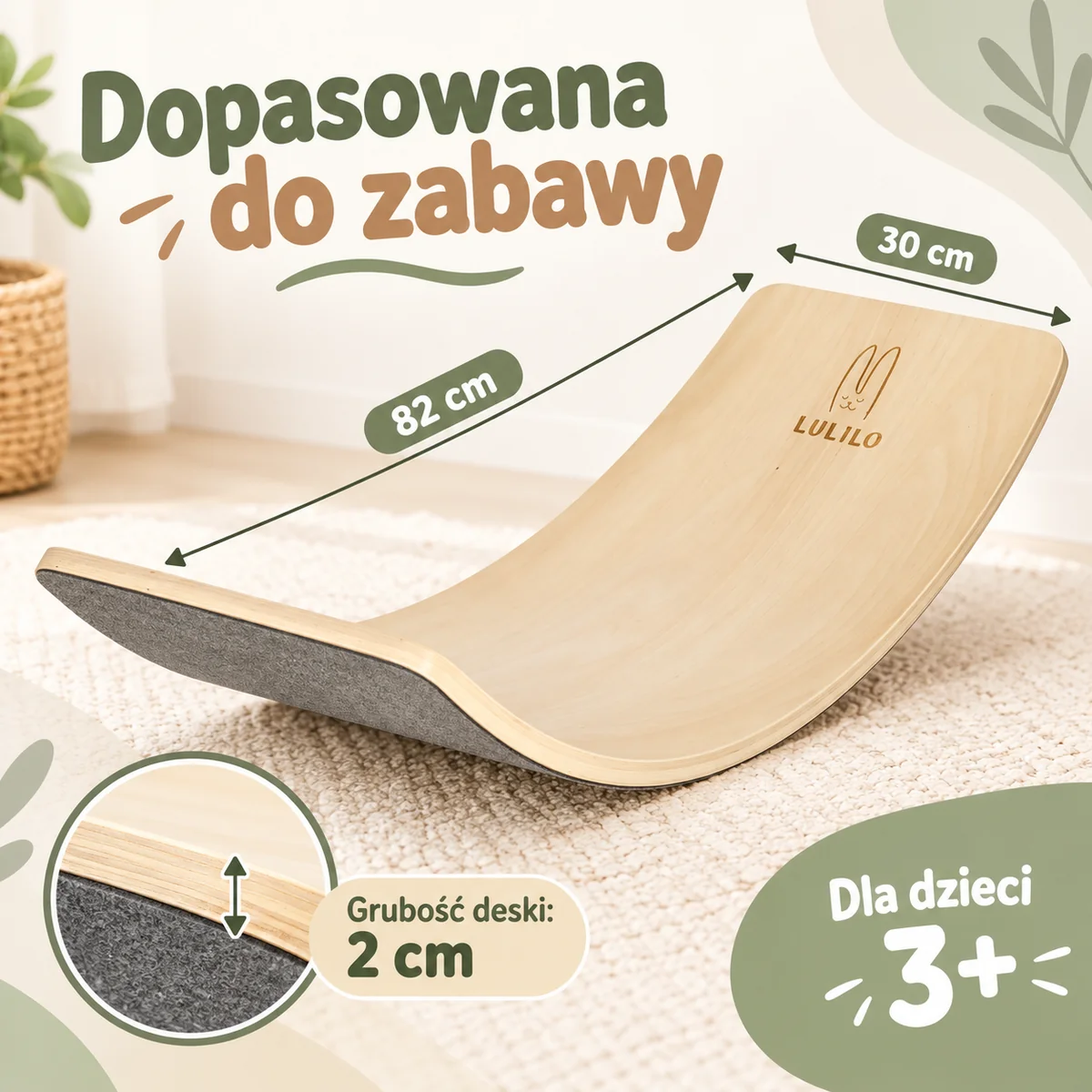 Wymiary deski LULILO AJLO: 82 cm, 30 cm, grubość 2 cm Wymiary deski LULILO AJLO: 82 cm, 30 cm, grubość 2 cm