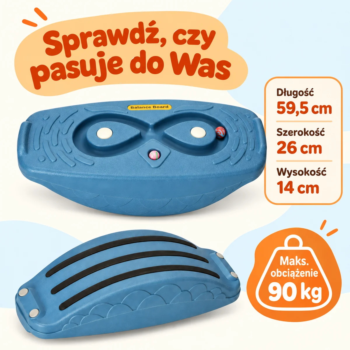 Wymiary deski 59,5 x 26 x 14 cm i maksymalne obciążenie 90 kg Wymiary deski 59,5 x 26 x 14 cm i maksymalne obciążenie 90 kg