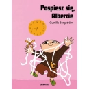 Pospiesz się Albercie