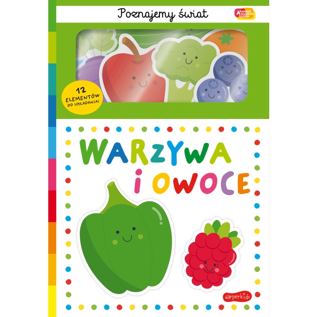 Warzywa i owoce. Akademia Mądrego Dziecka. Poznajemy świat