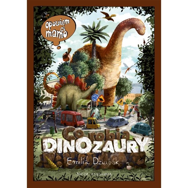Opowiem ci, mamo, co robią dinozaury wyd. 2026