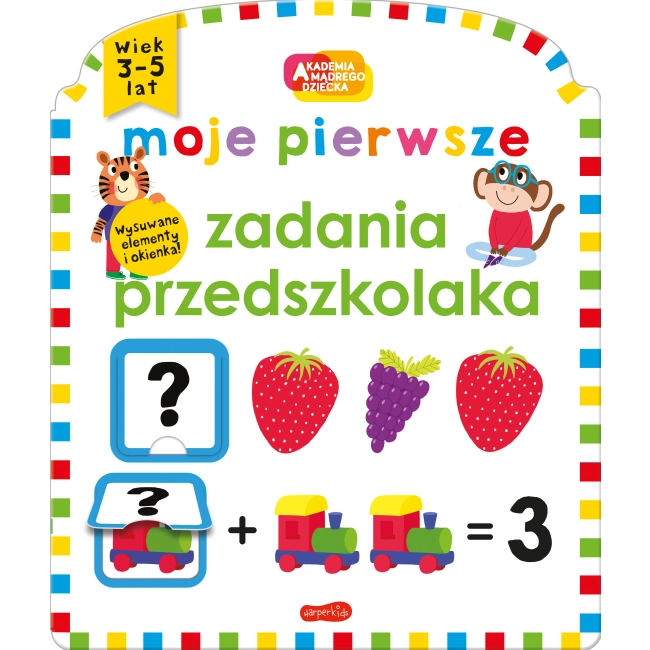 Moje pierwsze zadania przedszkolaka. Akademia mądrego dziecka